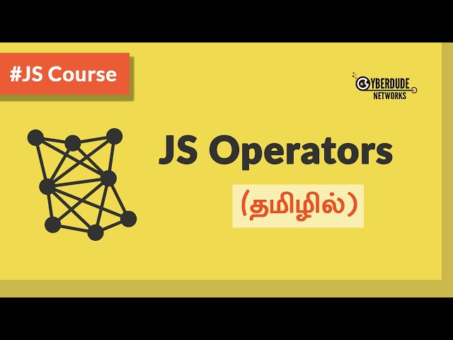 #17 - JavaScript Operators - (தமிழில்) (Tamil) | JavaScript Course