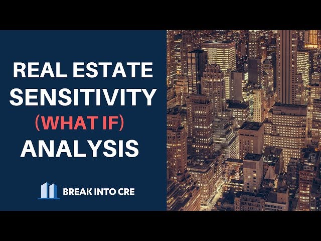 Sensitivity Analysis - What-If Scenarios In Real Estate Financial Modeling
