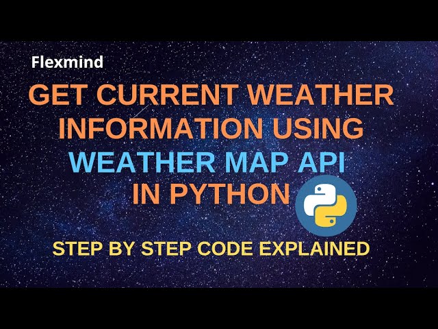 Tutorial - How to get Weather Information through API Using Python | OpenWeatherMap API using Python