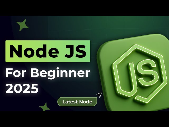 Node JS Tutorial for Beginners 2025 [Learn Node JS from Scratch]