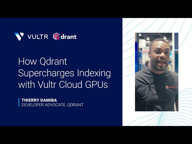 Build Next-Gen AI Apps with Qdrant and Vultr’s Scalable Cloud Infrastructure
