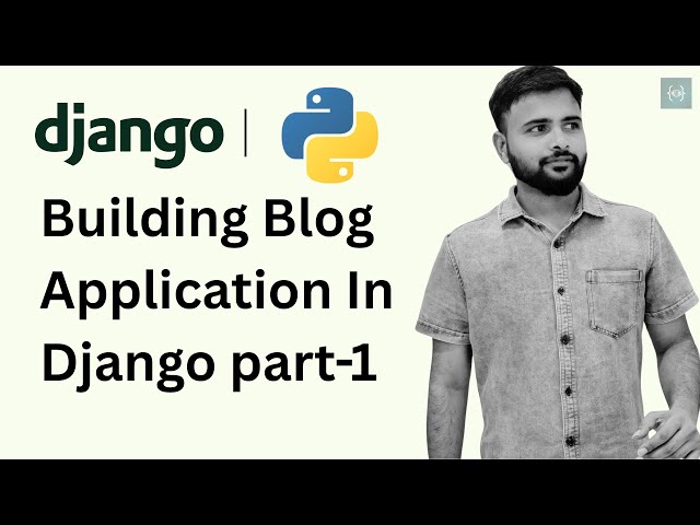 Building a Blog Application in Django | Step-by-Step Project Explained in Telugu | Codenetra