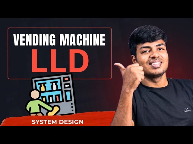 Design a Vending Machine System (LLD) | State Pattern | Class Diagram | End-to-End Design