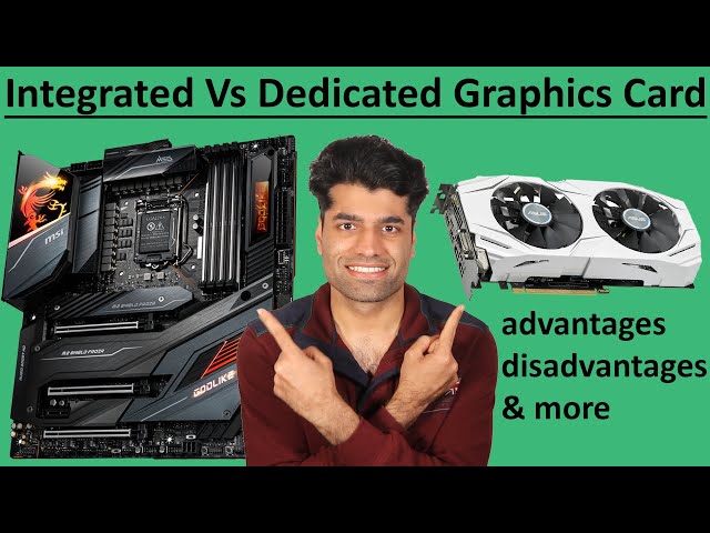 The difference between integrated graphics and dedicated graphics