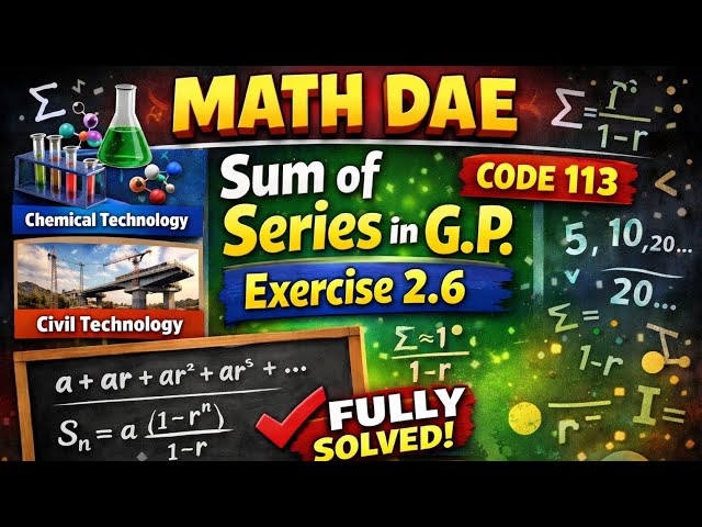 Math DAE Code 113 | Sum of Series in G.P | Exercise 2.6 | Easy Method | Fully Solved