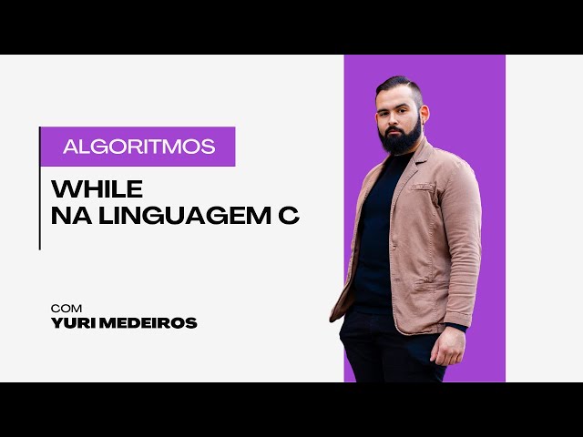 Aprenda a usar o comando While em apenas 5 minutos em C | Curso de Algoritmos