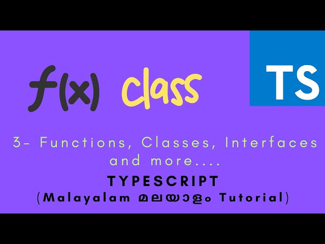 TypeScript | MALAYALAM QUICK TUTORIAL | 3 - Functions, Classes, Interfaces and more...