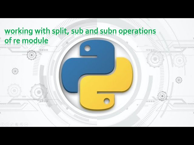89.Complete Python Basics for Automation - Working with split, sub and subn Operations of re module