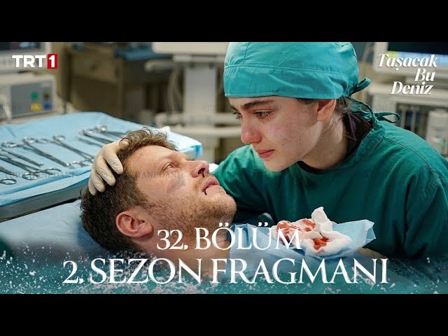 Taşacak Bu Deniz 32. Bölüm 2. Sezon Fragmanı | "Oruç’un Hayatında Büyük Sürpriz!"