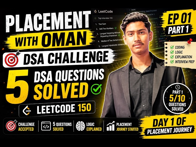 Placement With Oman EP 01 | LeetCode 150 Challenge Begins 🚀 | 5 DSA Questions Solved | Part 1