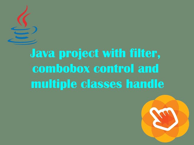 Java project with filter, combobox control and multiple classes handle