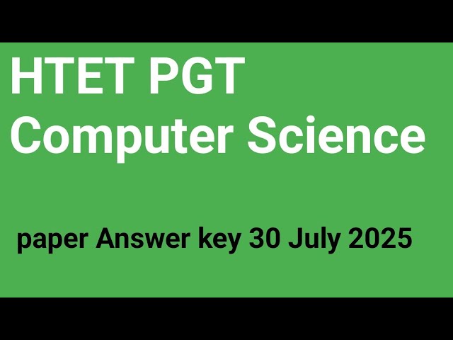 HTET PGT computer science paper 2025 |HTET PGT 30 july 2025 computer science paper answer key 