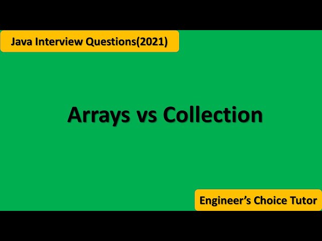 Arrays vs Collection || Java interview question 2021