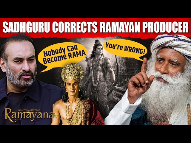 Sadhguru Corrects Ramayana Movie Producer on RAMA | Ranbir Kapoor | Namit Malothra | Ramayana Movie