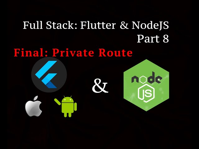 Full Stack Flutter & Node.js Authentication Part 8 Final- Private Route