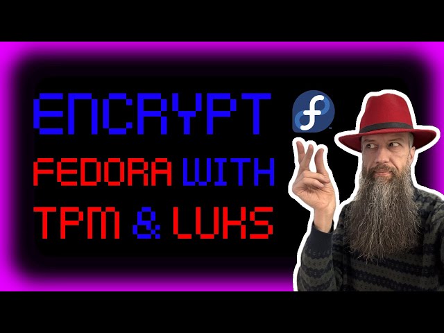 Encrypt Silverblue Fedora With TPM-Powered LUKS