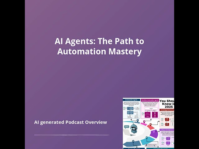 AI Agents: The Path to Automation Mastery - Overview Podcast