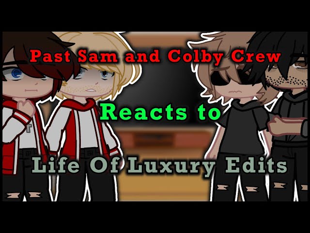 | Past Sam and Colby crew reacts to Life of Luxury edits |