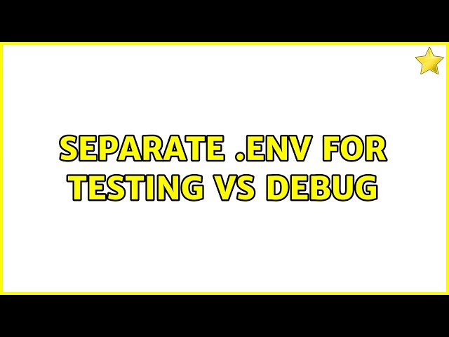 Separate .env for testing vs debug