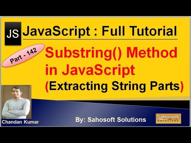 Substring method - Extracting string parts in JavaScript | JavaScript Full Tutorial in Hindi