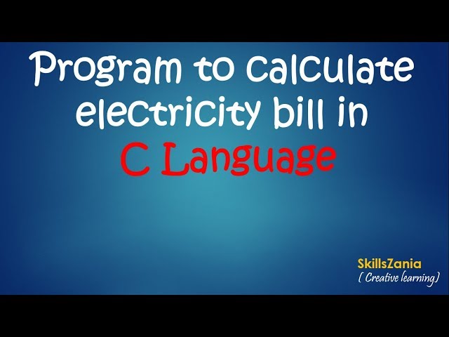 Program to Calculate Electricity bill in C Language