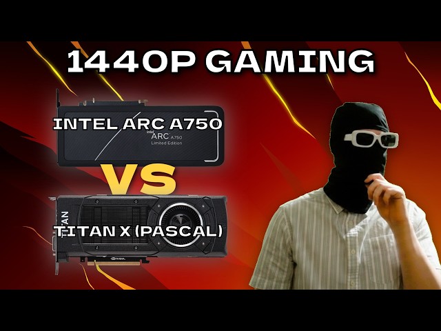 Intel Arc A750 vs TITAN X (Pascal) (1440p Gaming Benchmarks)