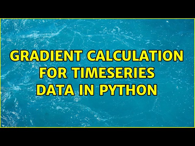 Gradient calculation for timeseries data in python