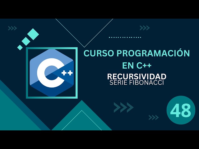 48. Programación C++ || Recursividad || Serie Fibonacci