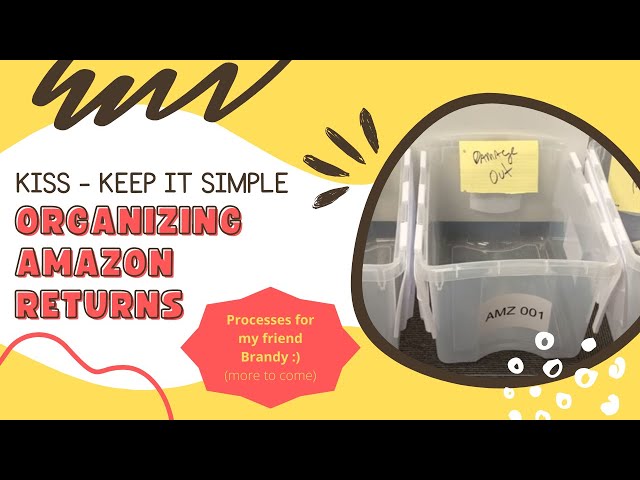 Organizing My Amazon Returns - Systems and Processes