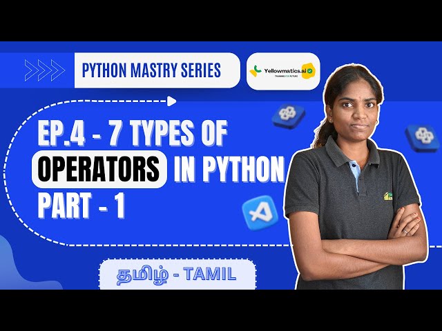 7 Types of Operators in Python | Mastery Series EP 4 | YellowMatics | Python Tutorial Tamil