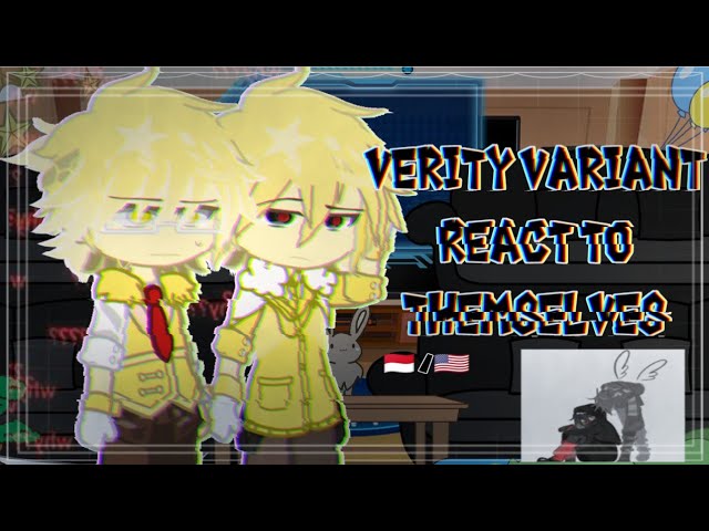 VERITY VARIANT REACT TO THEMSELVES || 🇲🇨/🇺🇲 || 2/3