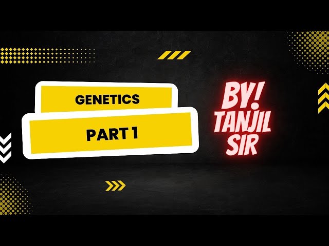 BIOLOGY BY TANJIL SIR ll INTERMEDIATE SCIENCE BIOLOGY ll CLASS 12TH BIOLOGY