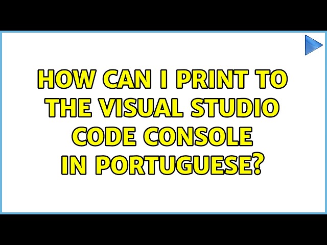How can I print to the Visual Studio Code console in Portuguese? (2 Solutions!!)