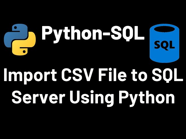 Import CSV file to SQL Server Using Python | SQL | Python