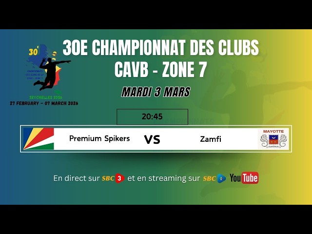 SBC LIVE | 30E CHAMPIONNAT DES CLUBS CAVB – ZONE 7 | PREMIUM SPIKERS VS ZAMFI - 03.03.2026