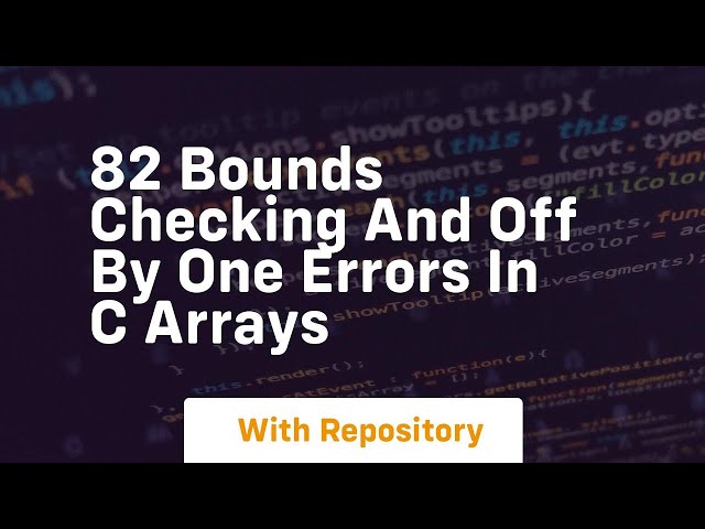 82 bounds checking and off by one errors in c arrays