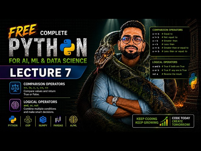 FREE Python Course | Lecture 7 | Comparison & Logical Operators