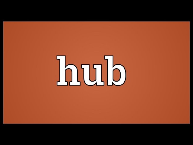 Hub Meaning