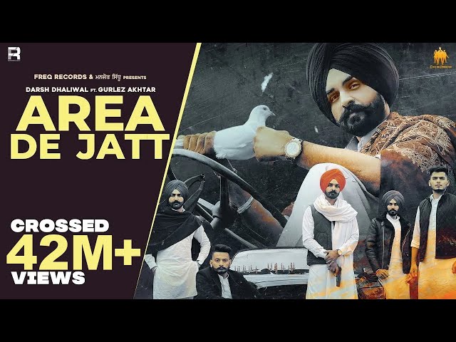AREA DE JATT | DARSH DHALIWAL ft GURLEZ AKHTAR | GUR SIDHU | FREQ RECORDS | LATEST PUNJABI SONGS