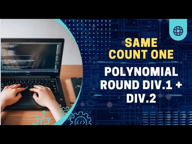 Same Count One | Polynomial Round 2022 Div.1 + Div.2 | Codeforces #codechef #codeforces #leetcode