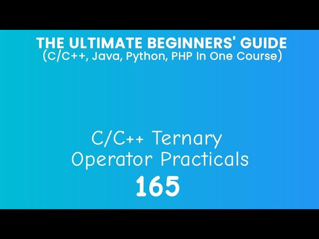 165. C/C++ Ternary Operator Practical