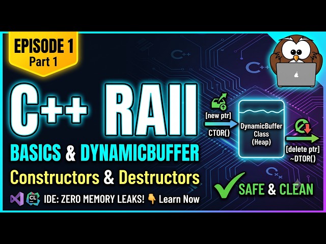 Modern C++ Memory Management: Constructors, Destructors & RAII Explained | Part 1