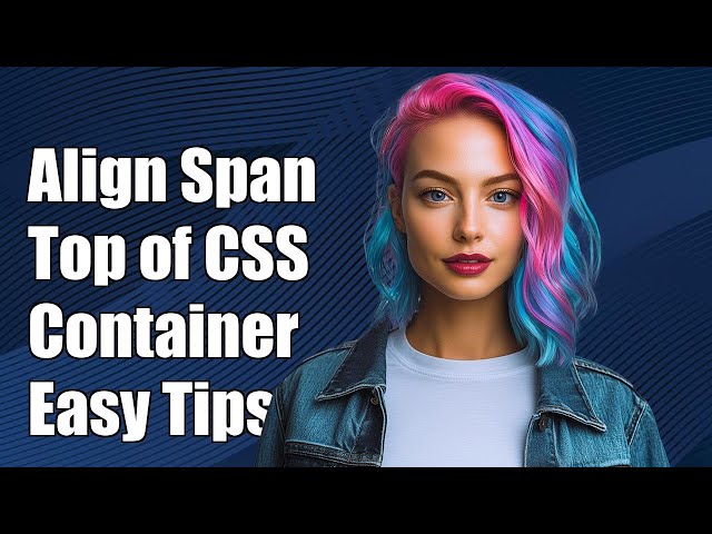 How to Align a Span Element to the Top of Its Container in CSS
