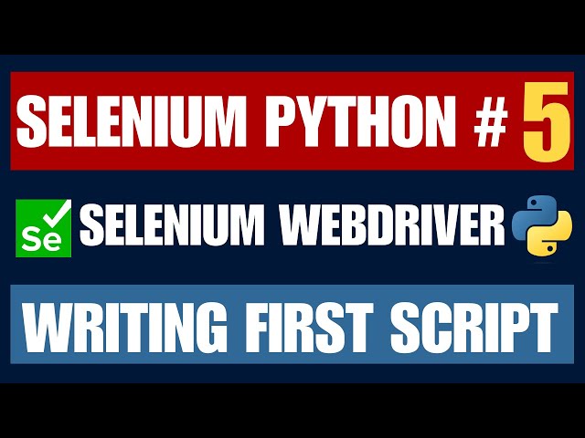 Selenium Python #5 | Writing First Automation Script