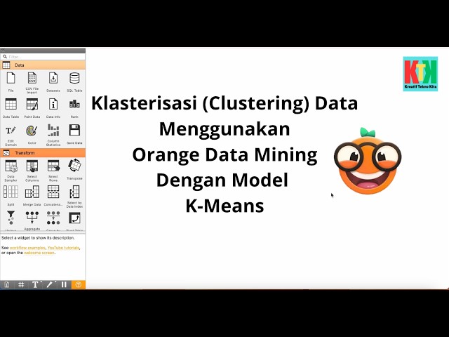 Orange Data Mining - Klasterisasi (Clustering) Data Menggunakan Model K Means