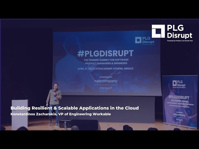 Building Resilient & Scalable Applications in the Cloud | | PLG Disrupt Summit by Product-Led Hub