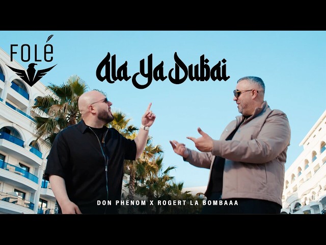 Don Phenom x Rogert La Bombaaa - Ala Ya Dubai