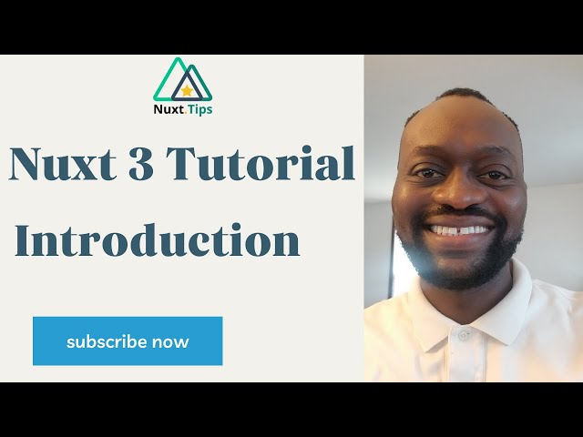 Introduction Nuxt 3 Tips & Tutorials