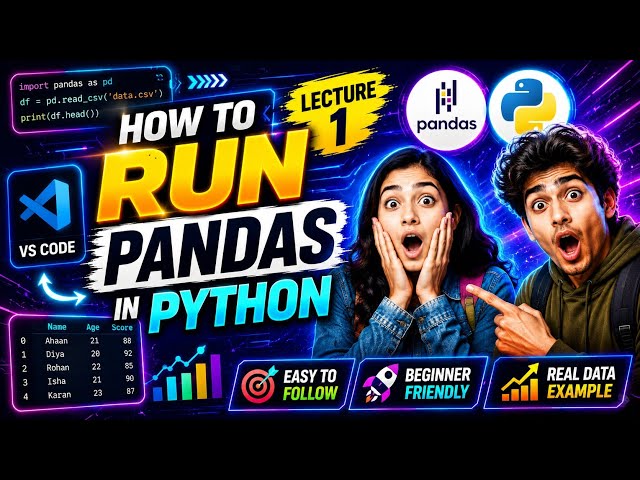 How to Run Pandas in Python 🚀 | Complete Beginner Guide | Lecture 1