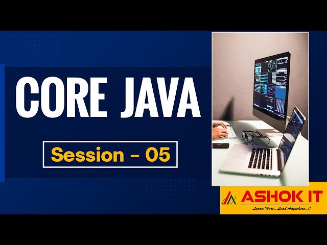 Core Java | Session - 05 | Ashok IT
